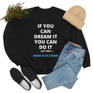 If You Can Dream It Unisex Crewneck Sweatshirt