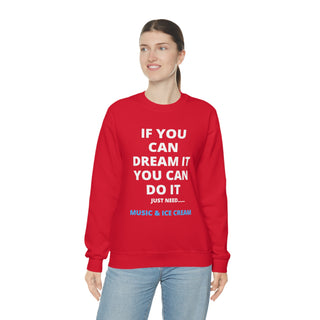 If You Can Dream It Unisex Crewneck Sweatshirt