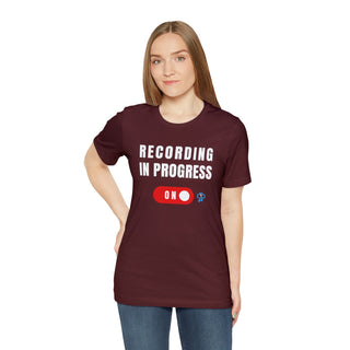 Recording In Progress Unisex T-Shirt