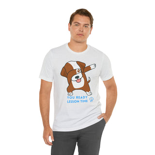 You Ready Lesson Time Musical Dog Unisex T-Shirt