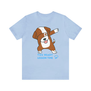 You Ready Lesson Time Musical Dog Unisex T-Shirt