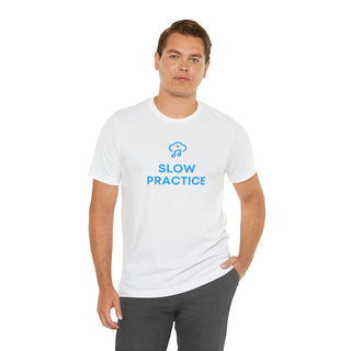 Slow Practice Unisex T-Shirt