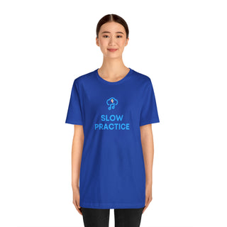 Slow Practice Unisex T-Shirt