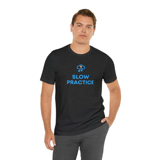 Slow Practice Unisex T-Shirt