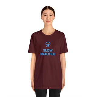 Slow Practice Unisex T-Shirt