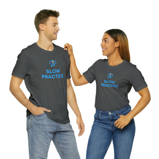 Slow Practice Unisex T-Shirt