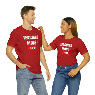 Teaching Mode On Unisex T-Shirt