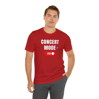 Concert Mode On Unisex T-Shirt